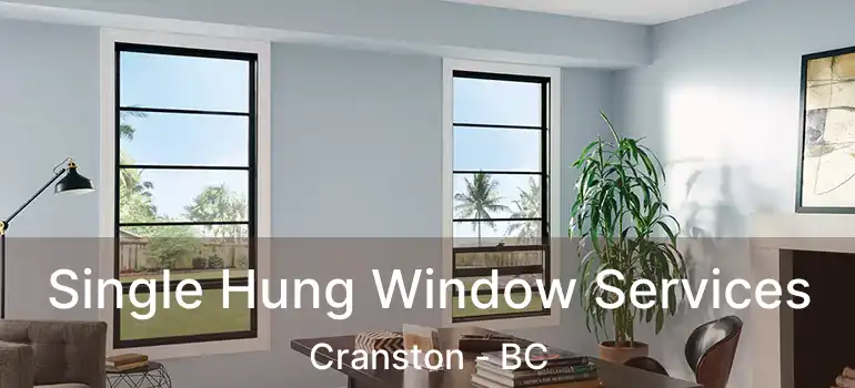  Single Hung Window Services Cranston - BC