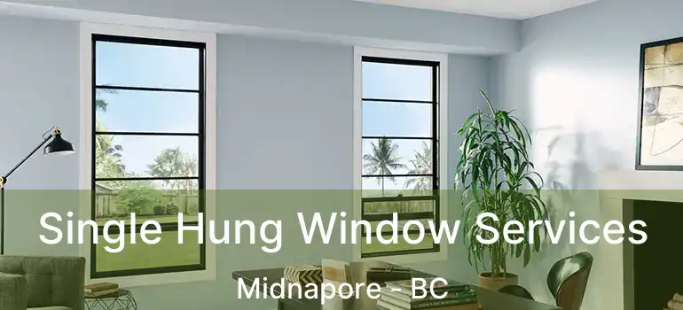  Single Hung Window Services Midnapore - BC