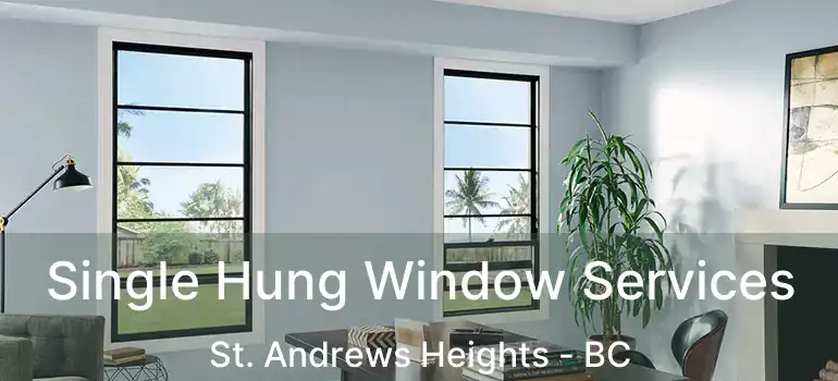  Single Hung Window Services St. Andrews Heights - BC
