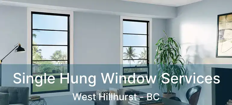  Single Hung Window Services West Hillhurst - BC