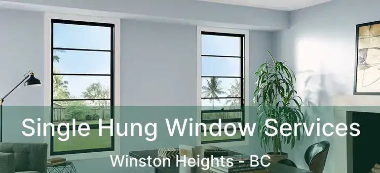 Single Hung Window Services Winston Heights - BC