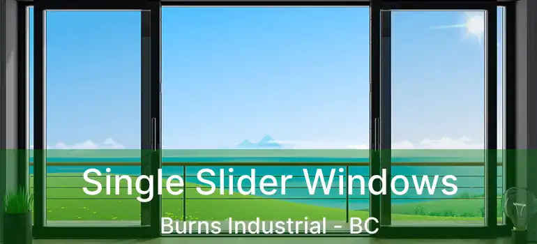  Single Slider Windows Burns Industrial - BC