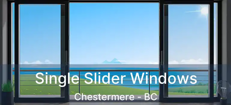  Single Slider Windows Chestermere - BC