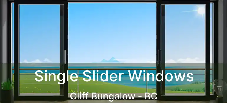  Single Slider Windows Cliff Bungalow - BC