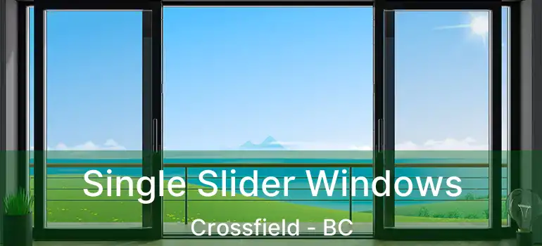  Single Slider Windows Crossfield - BC