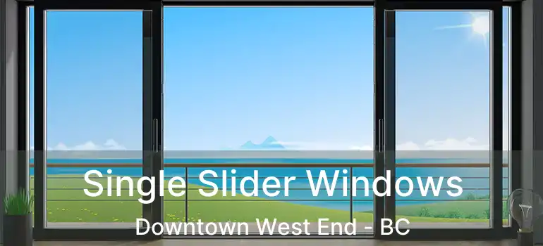  Single Slider Windows Downtown West End - BC