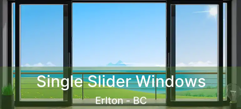  Single Slider Windows Erlton - BC
