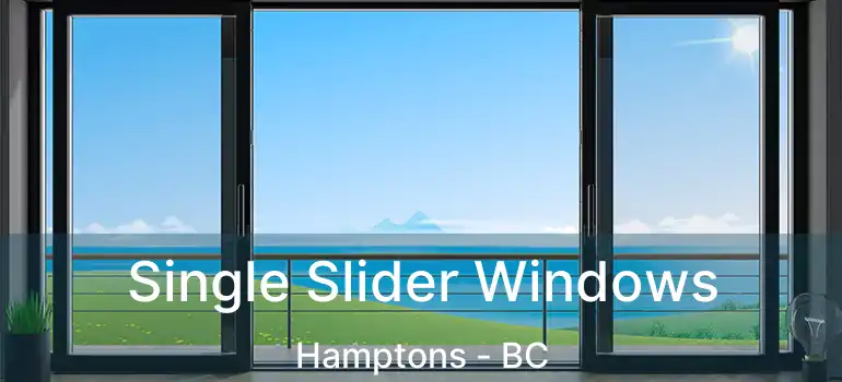  Single Slider Windows Hamptons - BC