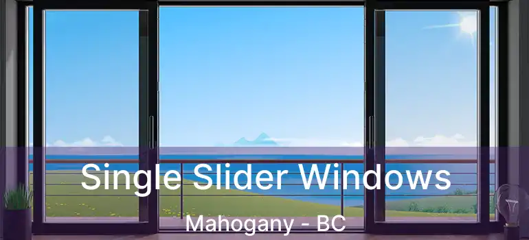  Single Slider Windows Mahogany - BC
