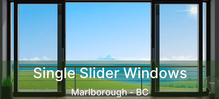  Single Slider Windows Marlborough - BC