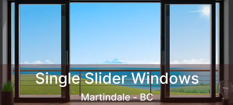  Single Slider Windows Martindale - BC