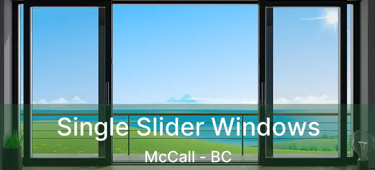  Single Slider Windows McCall - BC
