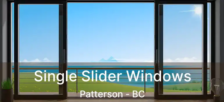  Single Slider Windows Patterson - BC