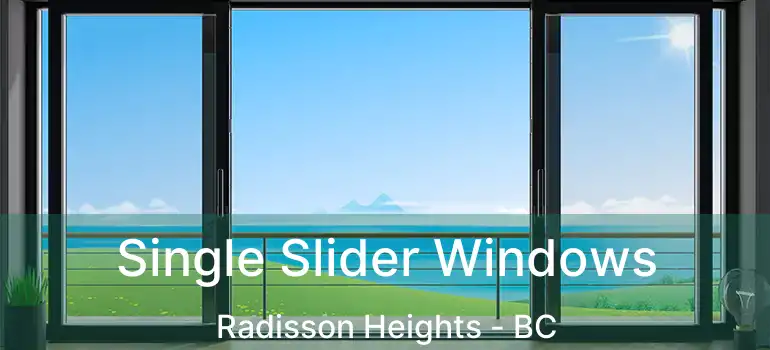  Single Slider Windows Radisson Heights - BC