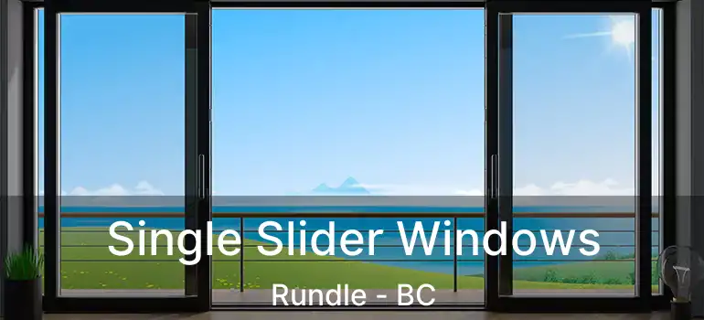  Single Slider Windows Rundle - BC