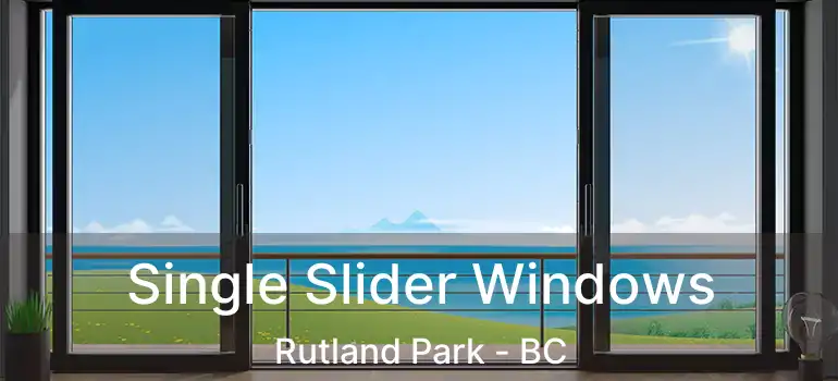  Single Slider Windows Rutland Park - BC