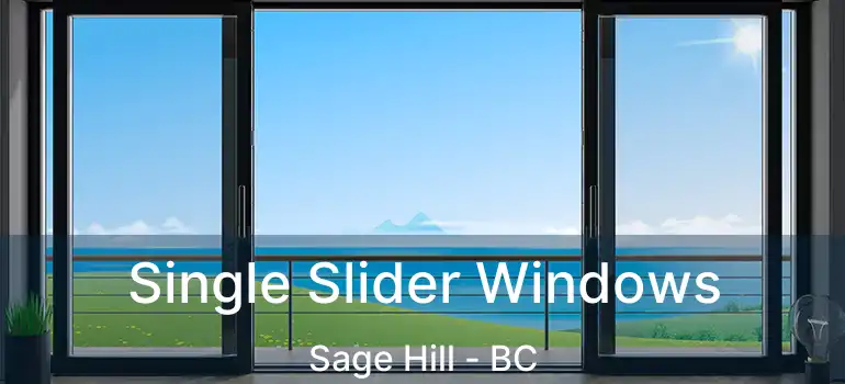  Single Slider Windows Sage Hill - BC