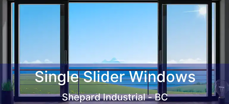  Single Slider Windows Shepard Industrial - BC