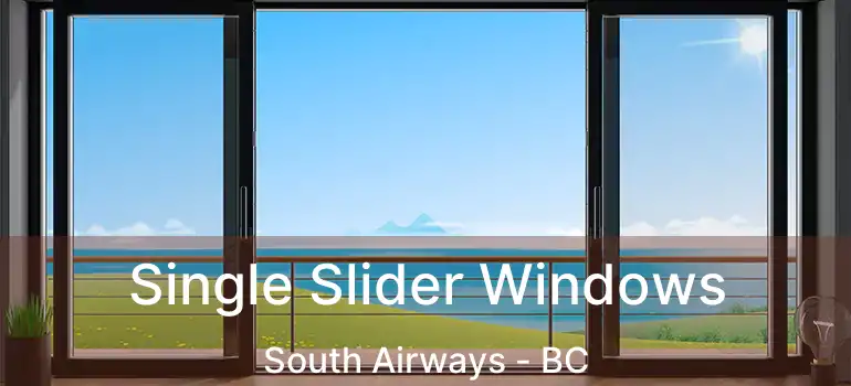  Single Slider Windows South Airways - BC