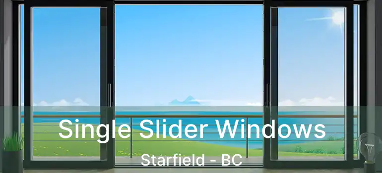  Single Slider Windows Starfield - BC