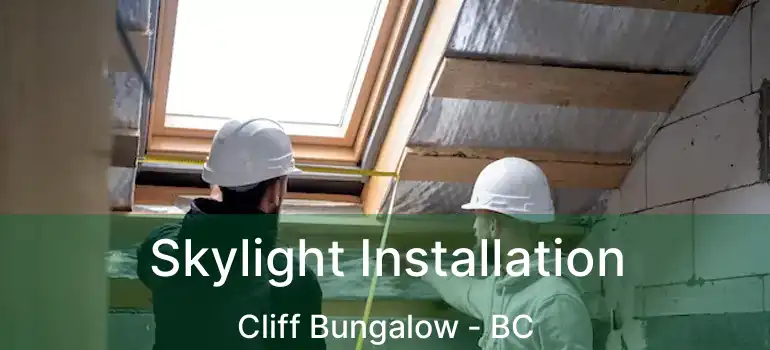 Skylight Installation Cliff Bungalow - BC