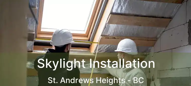  Skylight Installation St. Andrews Heights - BC