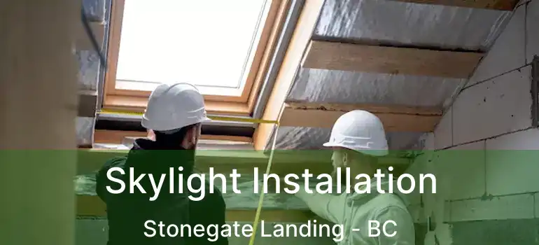  Skylight Installation Stonegate Landing - BC