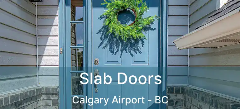  Slab Doors Calgary Airport - BC