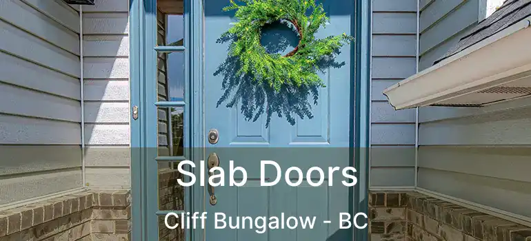  Slab Doors Cliff Bungalow - BC