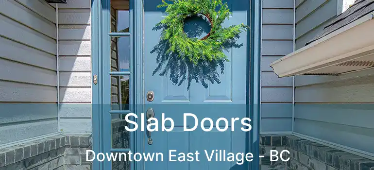  Slab Doors Downtown East Village - BC