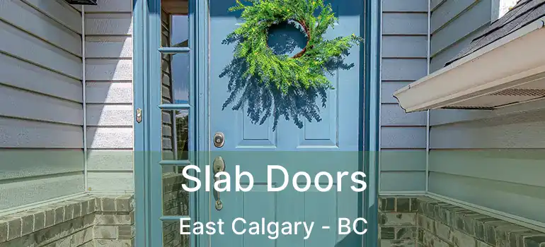  Slab Doors East Calgary - BC