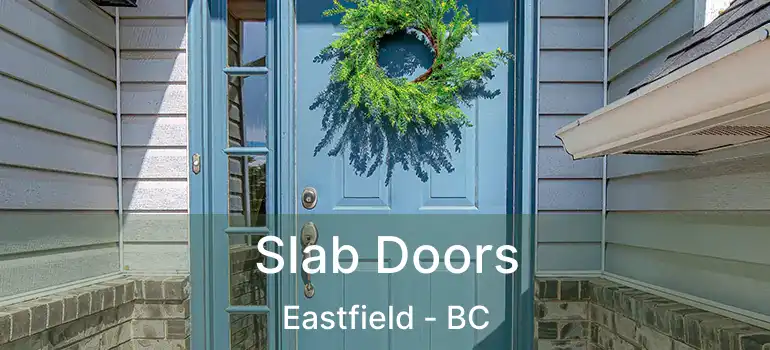  Slab Doors Eastfield - BC
