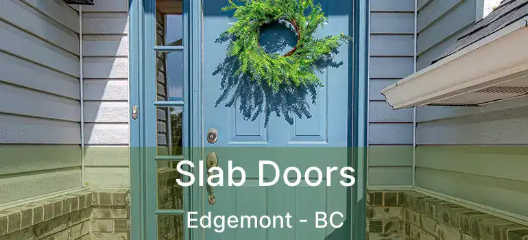  Slab Doors Edgemont - BC