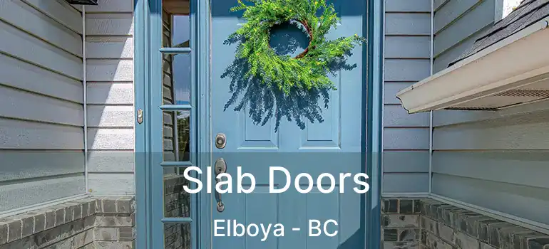  Slab Doors Elboya - BC