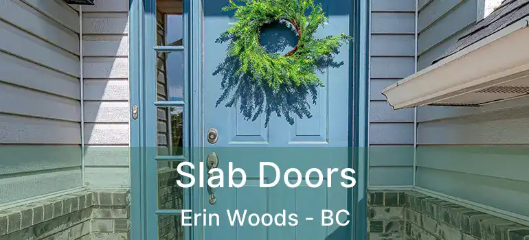  Slab Doors Erin Woods - BC
