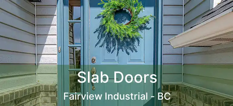  Slab Doors Fairview Industrial - BC