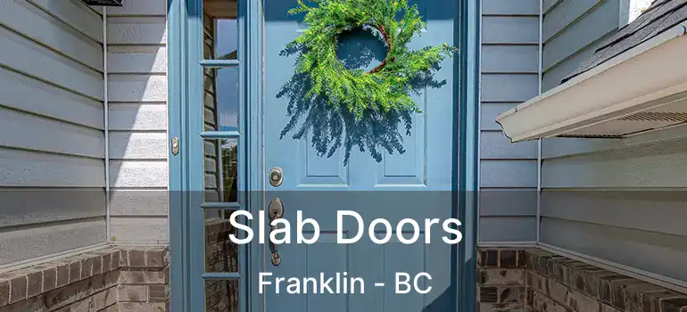  Slab Doors Franklin - BC