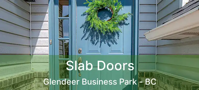  Slab Doors Glendeer Business Park - BC