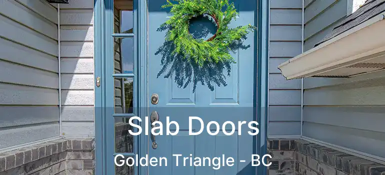 Slab Doors Golden Triangle - BC