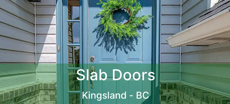  Slab Doors Kingsland - BC
