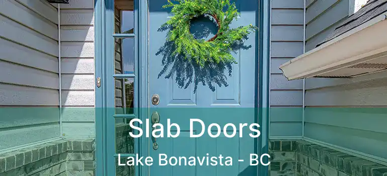  Slab Doors Lake Bonavista - BC