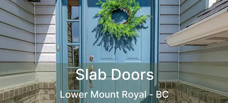  Slab Doors Lower Mount Royal - BC