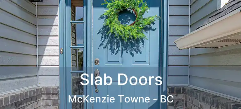  Slab Doors McKenzie Towne - BC
