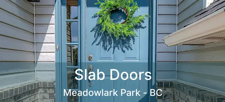  Slab Doors Meadowlark Park - BC
