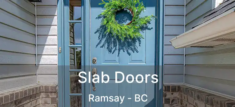  Slab Doors Ramsay - BC