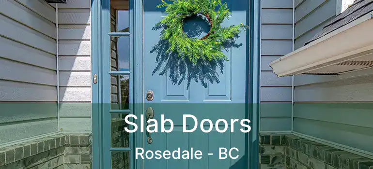 Slab Doors Rosedale - BC