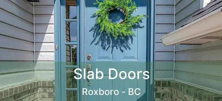  Slab Doors Roxboro - BC