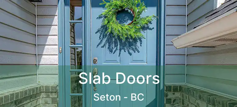  Slab Doors Seton - BC