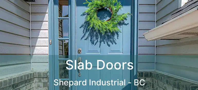  Slab Doors Shepard Industrial - BC