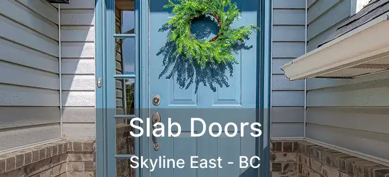  Slab Doors Skyline East - BC
